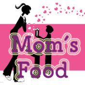 Mom's Food