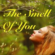 The Smell Of You