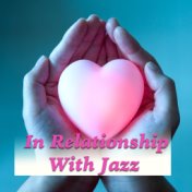 In Relationship With Jazz
