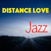 Distance Love: Jazz