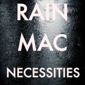 Rain Mac Necessities