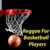 Reggae For Basketball Players