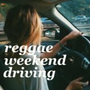 Reggae Weekend Driving