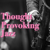 Thought Provoking Jazz