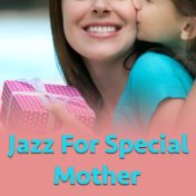 Jazz For Special Mother