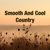 Smooth And Cool Country