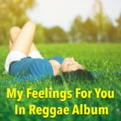 My Feelings For You In Reggae Album