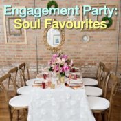 Engagement Party: Soul Favourites