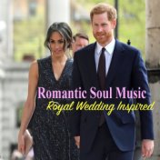 Romantic Soul Music Royal Wedding Inspired