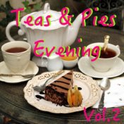 Teas And Pies Evening, Vol. 2