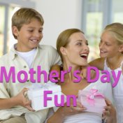 Mother's Day Fun