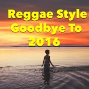 Reggae Style Goodbye To 2016