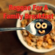 Reggae For A Family Breakfast