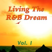 Living The R&B Dream, Vol. 1