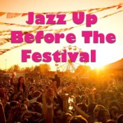 Jazz Up Before The Festival