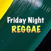 Friday Night Reggae