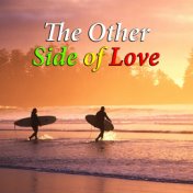 The Other Side Of Love