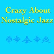 Crazy About Nostalgic Jazz