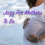 Jazz For Mothers To Be