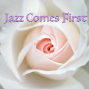 Jazz Comes First