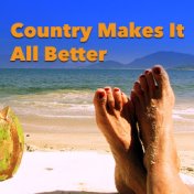Country Makes It All Better