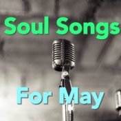 Soul Songs For May