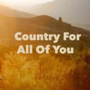 Country For All Of You