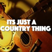 Its Just A Country Thing
