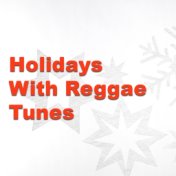Holidays With Reggae Tunes