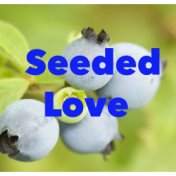 Seeded Love