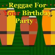 Reggae For Your Birthday Party