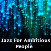Jazz For Ambitious People