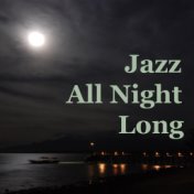 Jazz All Night Long