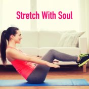 Stretch With Soul