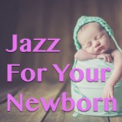 Jazz For Your Newborn