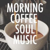 Morning Coffee Soul Music
