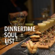 Dinnertime Soul List