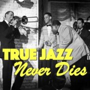 True Jazz Never Dies