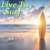 Live To Surf