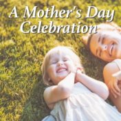 A Mother's Day Celebration