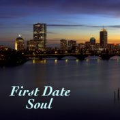 First Date Soul