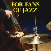 For Fans Of Jazz