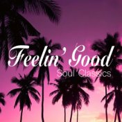 Feelin' Good: Soul Classics