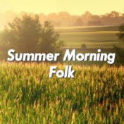 Summer Morning Folk