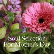 Soul Selection For Mother's Day