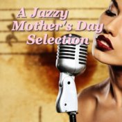 A Jazzy Mother's Day Selection