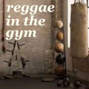 Reggae In The Gym