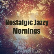 Nostalgic Jazzy Mornings