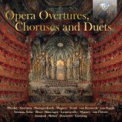 Opera Overtures, Choruses and Duets