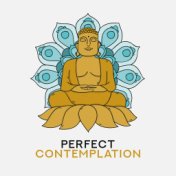 Perfect Contemplation – Soothing Meditation, Pure Zen, Calming Songs for Yoga, Meditation, Sleep, Spa, Meditation Music Zone, Pe...